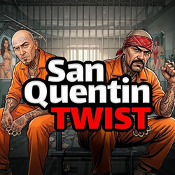 Twist San Quentin